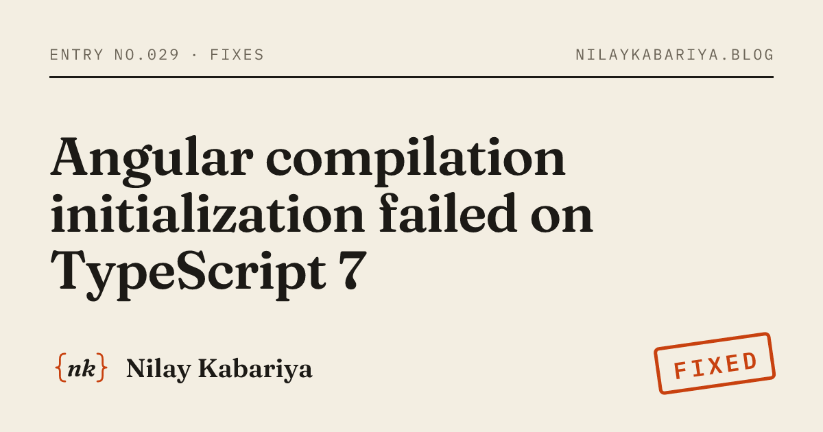 Angular compilation initialization failed on TypeScript 7